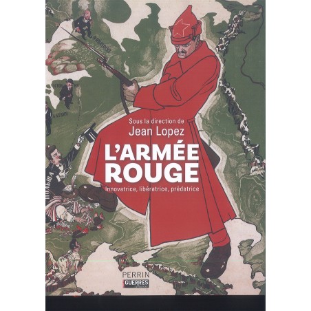 L'ARMÉE ROUGE - Innovatrice, libératrice, prédatrice