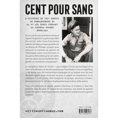 CENT POUR SANG - L’histoire du 100e groupe de bombardement de la 8e Air Force 1943-1945