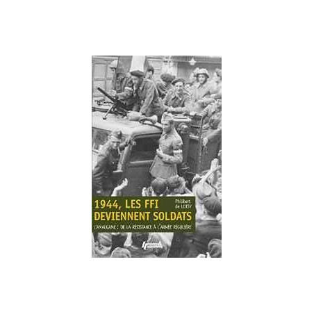1944, DIE FFI WERDEN ZU SOLDATEN