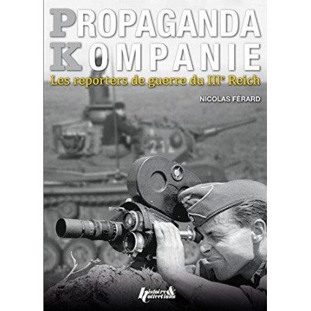 PROPAGANDA KOMPANIEN — REPORTERS OF THE THIRD REICH
