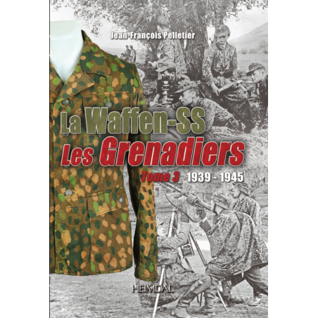 LA WAFFEN-SS - LES GRENADIERS - Insignes, Chaussures & Accessoires  -  Tome 3