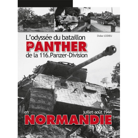PANTHER IN NORMANDY — The Odyssey of the 116. Panzer Division
