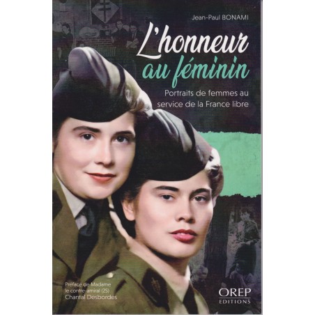 DE EER IN HET VROUWELIJK - Portretten van vrouwen in dienst van het Vrije Frankrijk