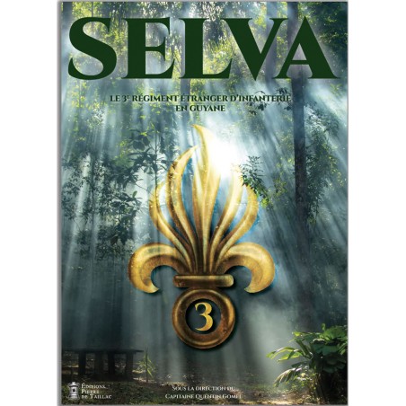 SELVA - Het 3e Régiment Étranger d'Infanterie in Frans-Guyana