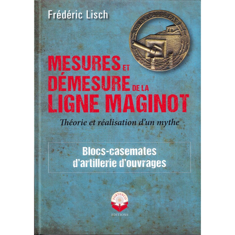 MEASURES AND EXCESSES OF THE MAGINOT LINE VOL....