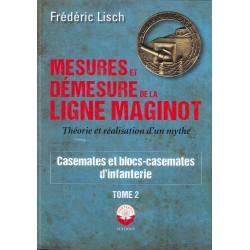 MEASURES AND EXCESSES OF THE MAGINOT LINE VOL. 2 -...