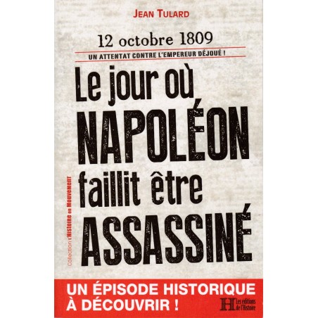 Le Jour où Napoléon faillit être Assassiné