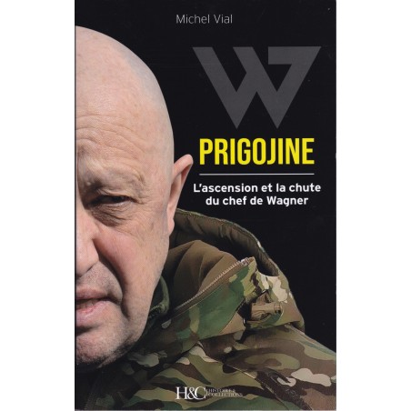 PRIGOZHIN: THE RISE AND FALL OF THE WAGNER GROUP COMMANDER