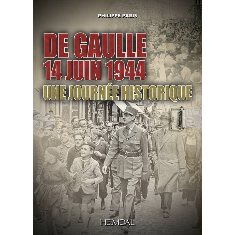 DE GAULLE – 14. Juni 1944, Ein historischer Tag