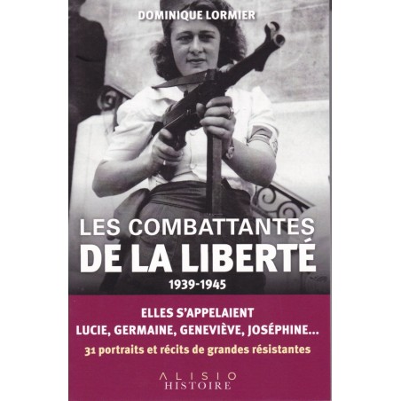 Les Combattantes de la Liberté - 1939 - 1945