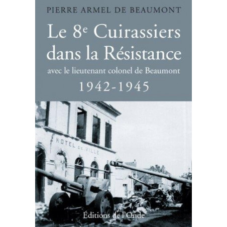 LE 8E CUIRASSIERS DANS LA RESISTANCE
