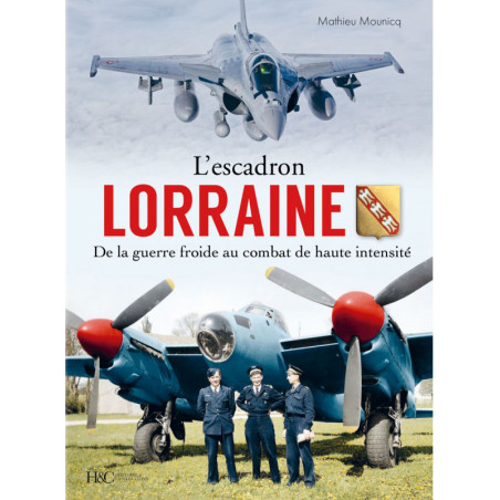 L'ESCADRON LORRAINE Tome 2 - De la guerre froide au combat de haute intensité