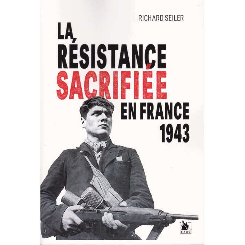 Die geopferte Résistance in Frankreich – 1943
