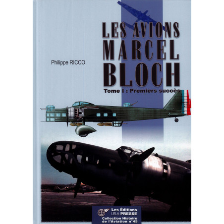 LES AVIONS MARCEL BLOCH - Tome 1 : Premiers succès