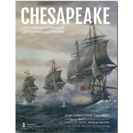 Chesapeake - La victoire navale française qui changea le monde
