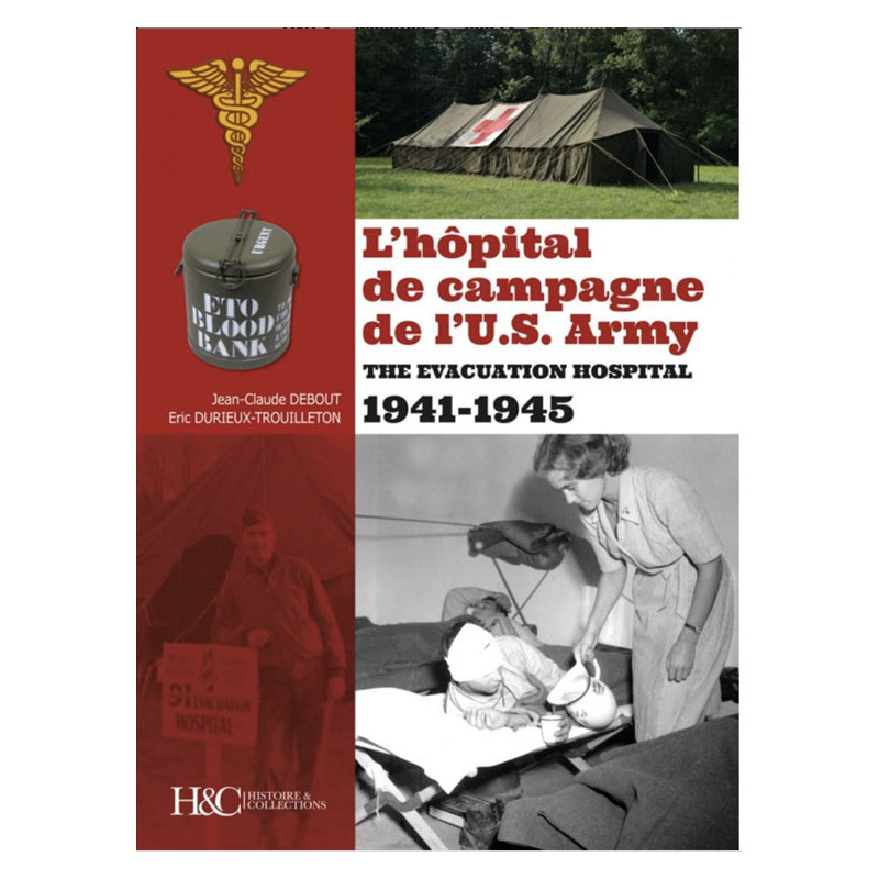HET VELDHOSPITAAL VAN HET U.S. ARMY 1941-1945...