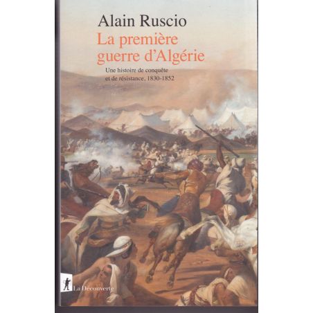Der Erste Algerienkrieg - Eine Geschichte von Eroberung und Widerstand, 1830-1852