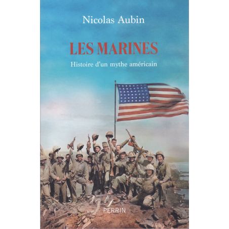 Les Marines - Histoire d'un Mythe Américain