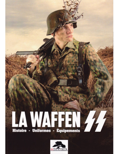 DIE WAFFEN-SS – Geschichte, Uniformen, Ausrüstung