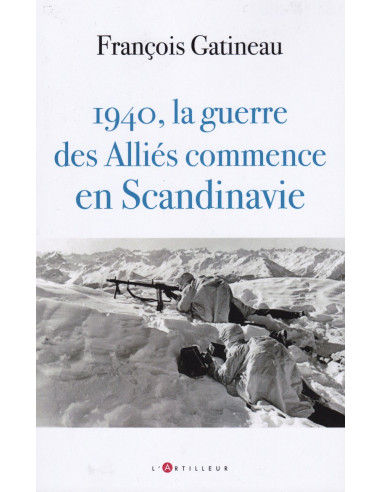 1940, La Guerre des Alliés commence en Scandinavie