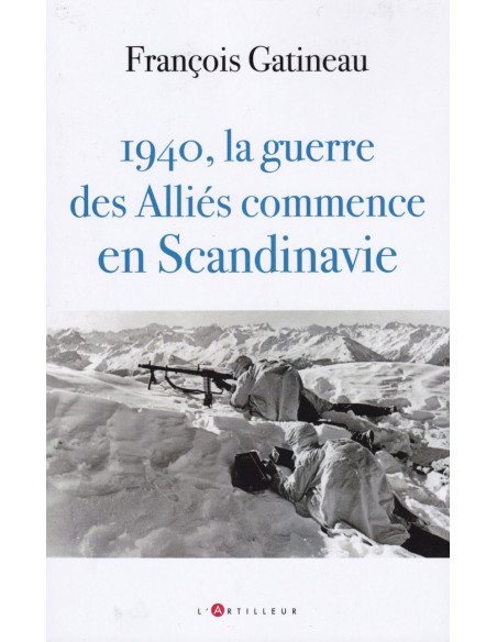 1940, La Guerre des Alliés commence en Scandinavie