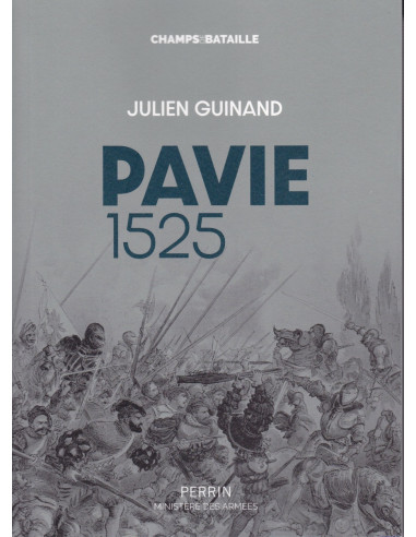 PAVIE 1525 - L'échec italien de François Ier -
