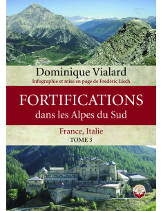 Fortifications in the Southern Alps – France, Italy. Vol. 3