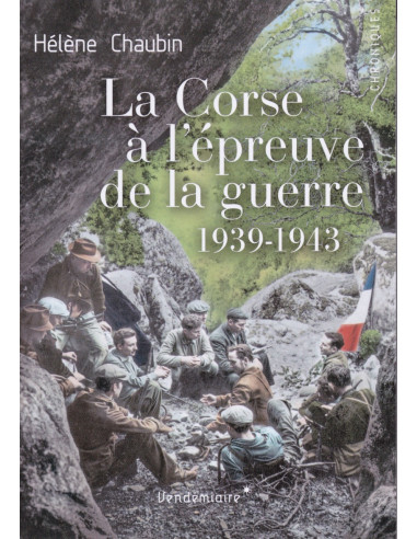 LA CORSE À L'ÉPREUVE DE LA GUERRE 1939 - 1943