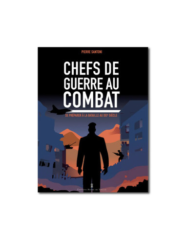 Chefs de Guerre au Combat - Se Préparer à la...