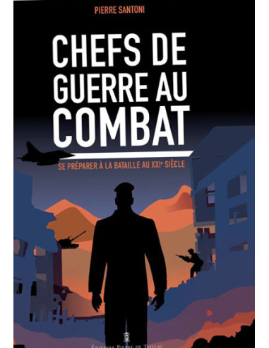 Chefs de Guerre au Combat - Se Préparer à la...