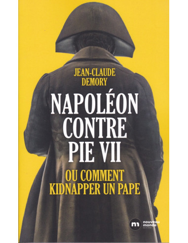 Napoleon Tegen Pius VII - Of hoe een Paus te...