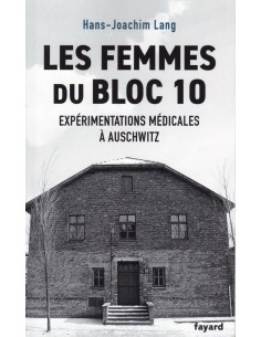 The Women of Block 10 - Medical Experiments at Auschwitz