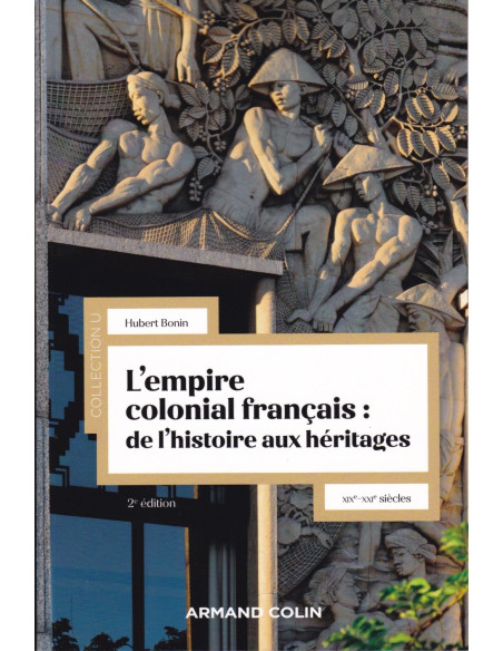 L'Empire Colonial Français - De l'histoire aux héritages (XIXe-XXIe siècles)