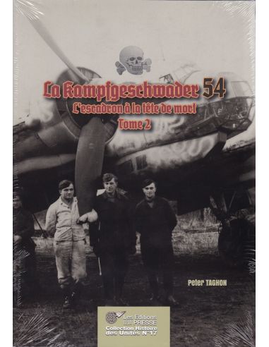 La Kampfgeschwader 54. L'escadre à la Tête De Mort - Tome II