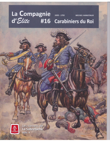 Karabiniers du Roi 1693–1791 - Carnet de la...