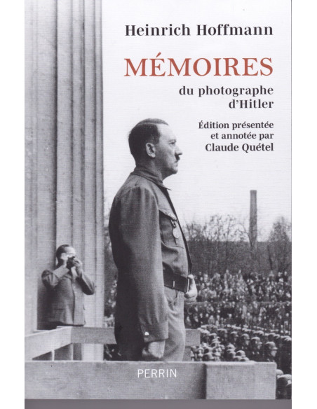Mémoires du photographe d'Hitler - "Hitler était mon ami"