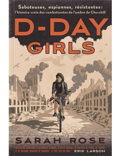 D-Day Girls - Saboteurs, Spies, Resistance Fighters: the...