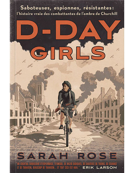 D-Day Girls - Saboteuses, Espionnes, Résistantes: l’histoire vraie des combattantes de l'ombre de Churchill