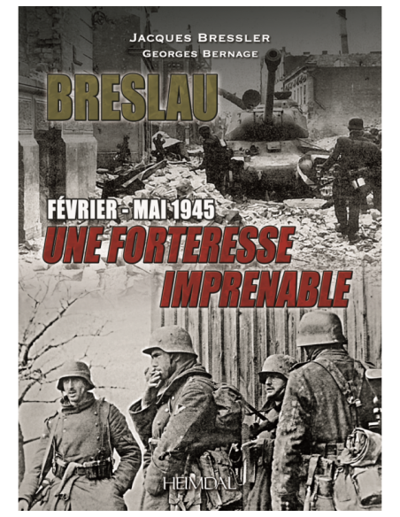 BRESLAU - Eine unbezwingbare Festung Februar – Mai 1945