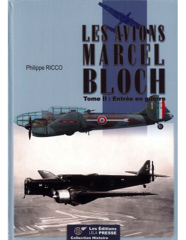 LES AVIONS MARCEL BLOCH - Tome 2 : Entrée en...