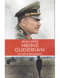 Heinz Guderian – Master of the Panzers