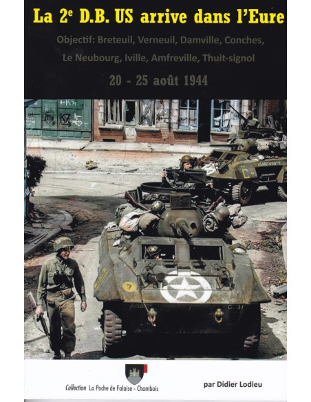 De 2e US D.B. arriveert in de Eure - 20 - 25 augustus 1944