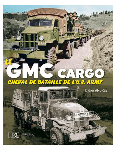 The GMC Cargo – Workhorse of the U.S. Army
