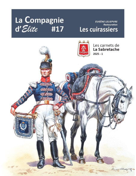 The Cuirassiers under the Restoration 1815-1830 - Carnet de la Compagnie d'Elite