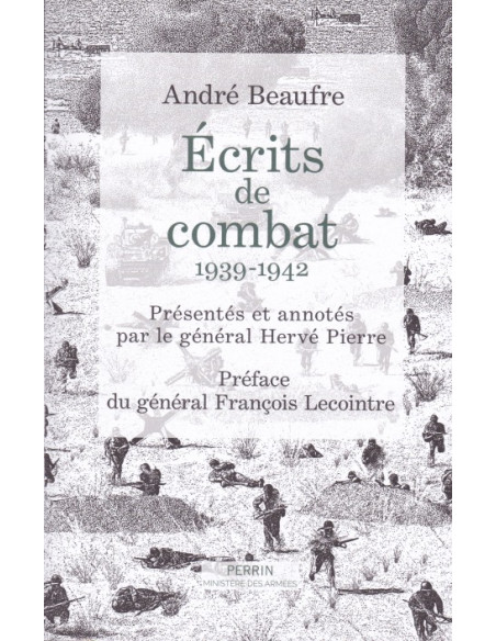 André Beaufre - Ecrits de combats. 1939-1942