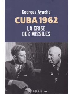 Cuba 1962. De Rakettencrisis