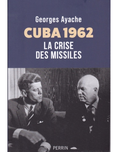Cuba 1962. De Rakettencrisis