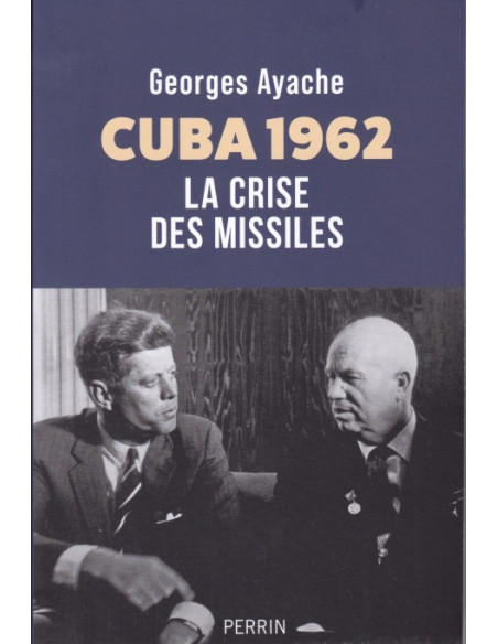 Cuba 1962. La Crise des Missiles