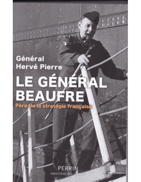 General Beaufre. Father of French Strategy