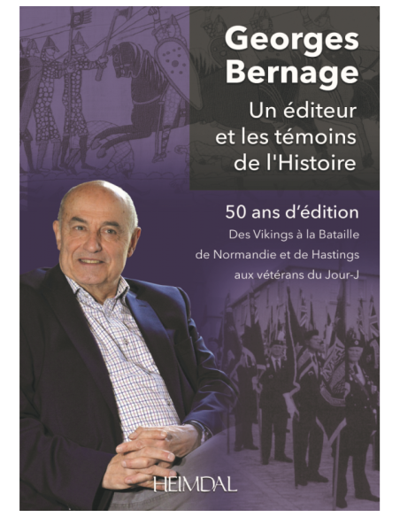 Georges Bernage - Un Editeur et les Témoins de l'Histoire